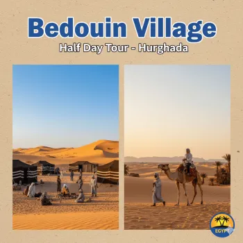 🌄 Bedouin Village Half Day Tour – Hurghada